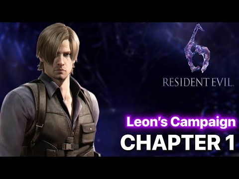 Resident Evil 6 Leon's Campaign Walkthrough Part 1 - The Horror Begins