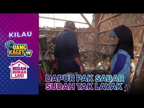 Kondisi Dapur Pak Sabar Sangat Tidak Layak - Kilau Uang Kaget & Bedah Rumah