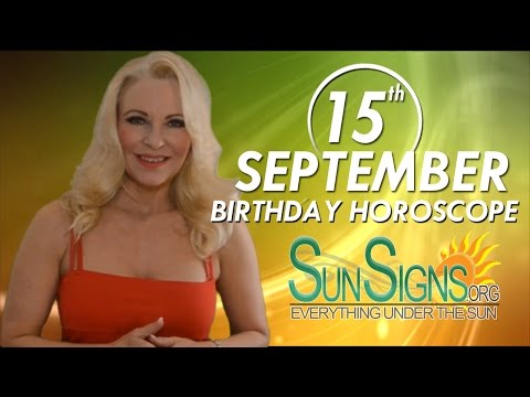 September 15th Zodiac Horoscope Birthday Personality - Virgo - Part 1