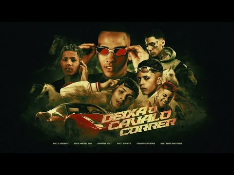 DEIXA O CAVALO CORRER - MC Luuky, Boladin 211, Gabb MC, MC Tato, MC Bruno MS e Traplaudo (Oldilla)