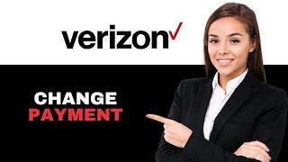 How To Change Payment Arrangement On Verizon 2025