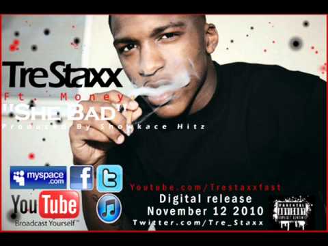Tre Staxx - She Bad (Ft.Mark Will)