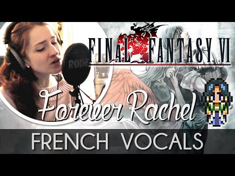 ♈ [French] Forever Rachel - Final Fantasy VI (feat. Cédric Menendez)