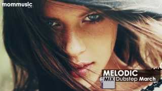 Melodic Dubstep Mix March 2014