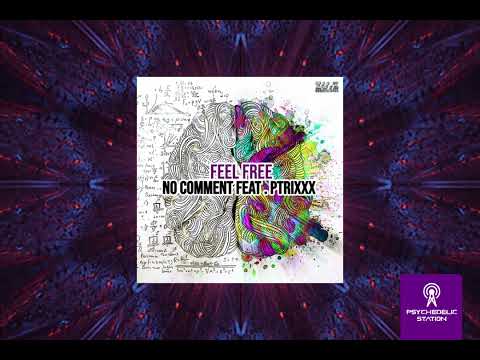 No Comment & P-TRIXXX -  Feel Free