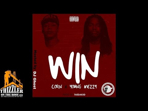 Corn x Young Mezzy - Win (Hosted by DJ Ghost) [Thizzler.com]
