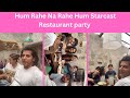 Hum Rahe Na Rahe Hum Serial Starcast At Restaurant Sony TV