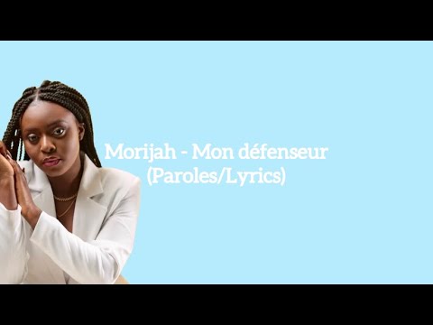 Morijah - Mon Défenseur (Paroles/Lyrics)