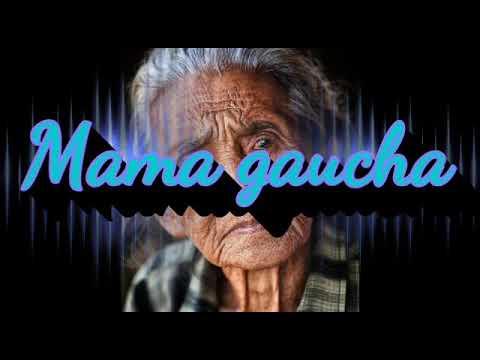 Mama gaucha-recitado milton pino