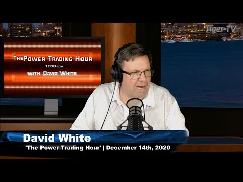 December 14th, Power Trading Hour with David White on TFNN - 2020
