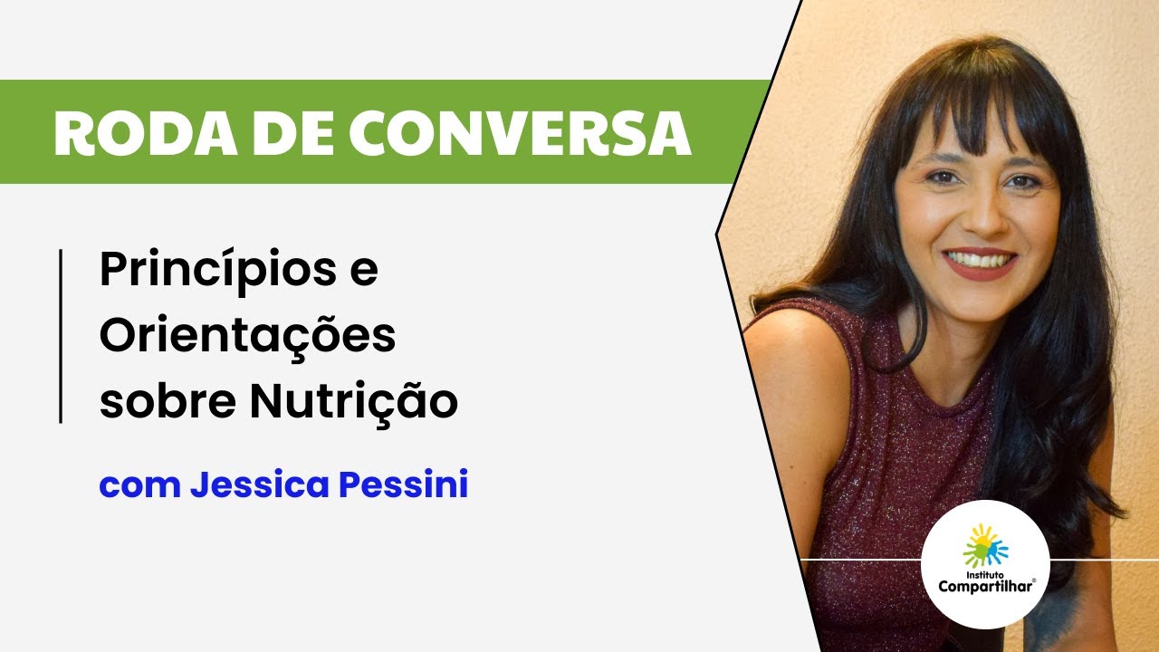 Roda de Conversa com Jessica Pessini: Princípios e Orientações sobre Nutrição