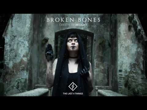 The Last 4 Things - Broken Bones