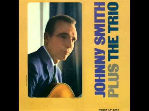 Johnny Smith Quartet - Some of These Days