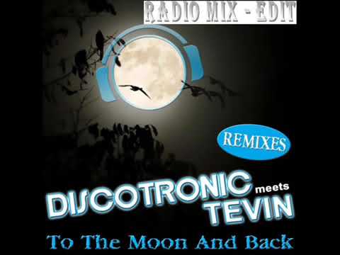 Discotronic Meets Tevin   To The Moon And Back Radio mix   Edit