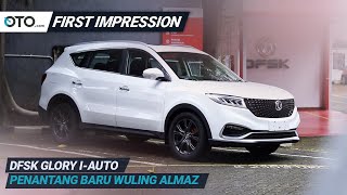 DFSK Glory i-Auto | First Impression | Penantang Baru Wuling Almaz | OTO.com