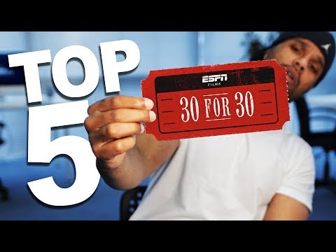 My ESPN 30 for 30 TOP 5