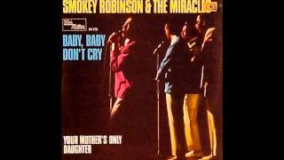 Smokey Robinson &amp; The Miracles - Baby, Baby Don&#39;t Cry