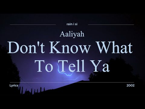 Aaliyah - Don't Know What to Tell Ya - Lyrics