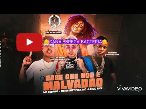MC RODRIGO, MC GODNEY FEAT DJ JL E MC NICK - SABER QUE NOS E MALVADÃO - REMIX BREGA FUNK