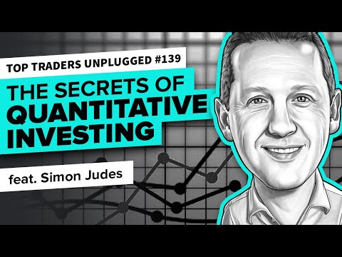 The Secrets of Quantitative Investing | ft. Simon Judes | Top Traders Unplugged 139