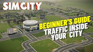Updated SimCity Beginner's Guide | Help The Traffic Move Inside Your CIty!