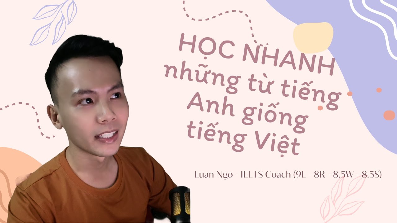 NHỮNG TỪ TIẾNG ANH DỄ NHƯ TIẾNG VIỆT