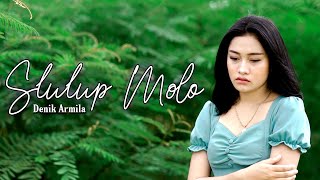 Download lagu Slulup Molo ~ Denik Armila   ||     mp3