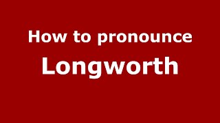 How to pronounce Longworth