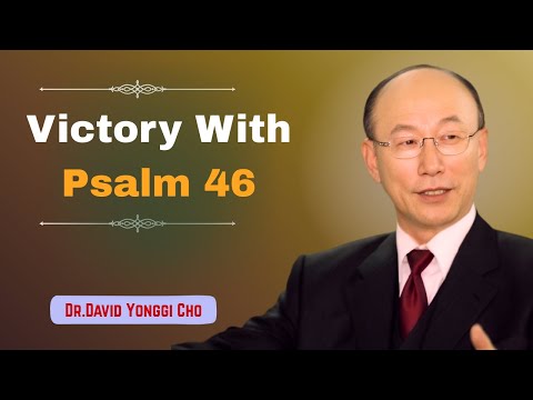 Psalm 46 Warfare Prayer to Break Strongholds and Attacks | DR DAVID YONGGI CHO