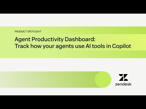 Agent Productivity Dashboard: Track AI tool usage in Copilot | Zendesk Product Spotlight