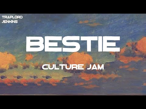 Culture Jam - Bestie (Lyrics)