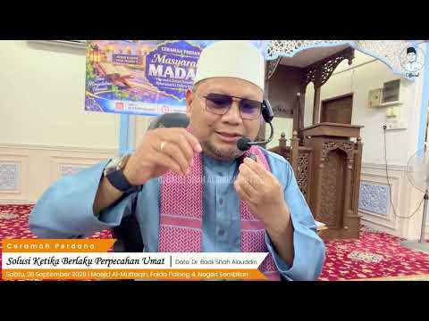 “Solusi Ketika Berlaku Perpecahan Umat” - Dato' Dr. Badli Shah Alauddin