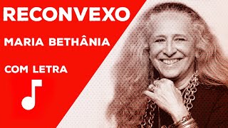 Maria Bethânia - Reconvexo (com letra)