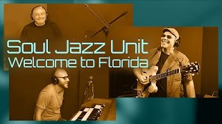 SoulJazzUnit - Welcome to Florida