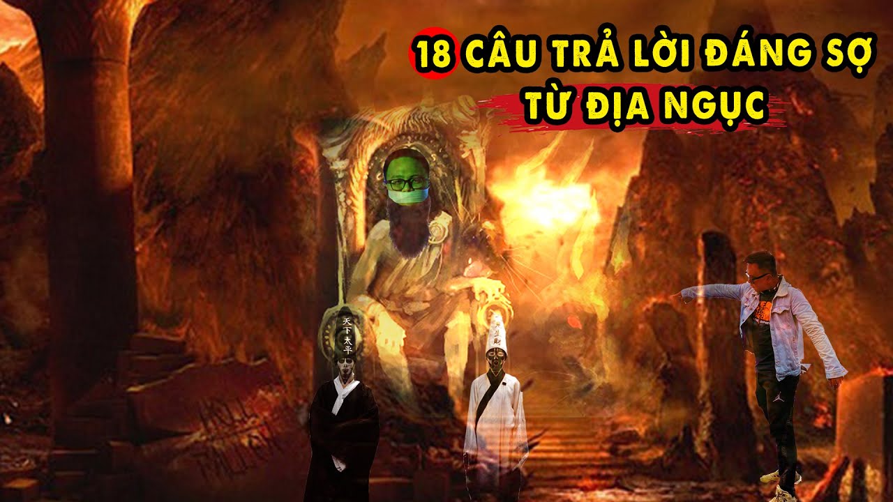 18 câu Trả Lời Rùng Rợn của Thẩm Phán Cõi Tâm Ty Địa Phủ