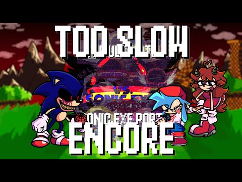 Too Slow (Encore) - FNF: The Ultimate Sonic.exe Port