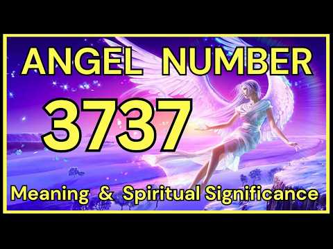 3737 Angel Number: Meaning and Spiritual Significance 💕