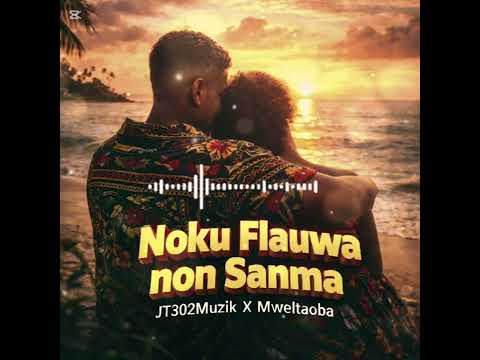 Noku Flauwa Non Sanma [Zouk]