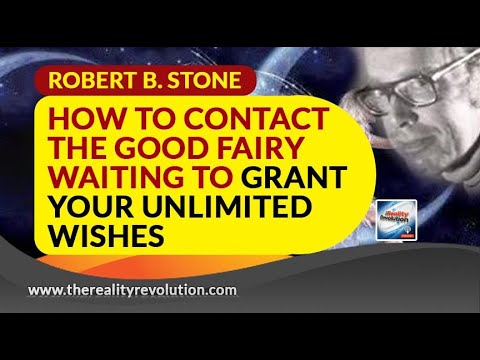 Robert B  Stone How To Contact The Good Fairy Waiting To Grant Your Unlimited Wishes