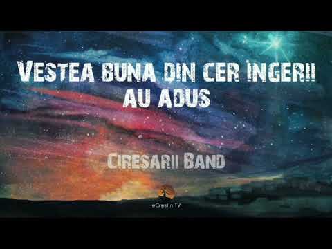 Vestea buna din cer ingerii au adus - Ciresarii Band | Colind