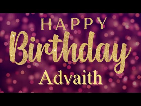 Happy Birthday Advaith 🎉 | A Special Wish Just for You! | Let's Celebrate! 🎂