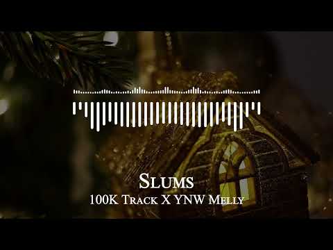 100K Track X YNW Melly - Slums