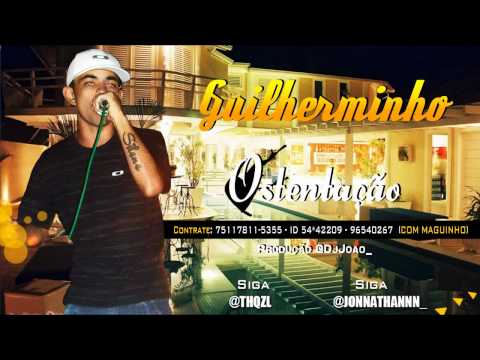 MC GUILHERMINHO - OSTENTAÇÃO (DJ JOÃO'O) www.DETONAFUNKSP.com