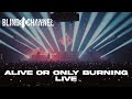 Blind Channel - Alive or Only Burning (LIVE AT HELSINKI)