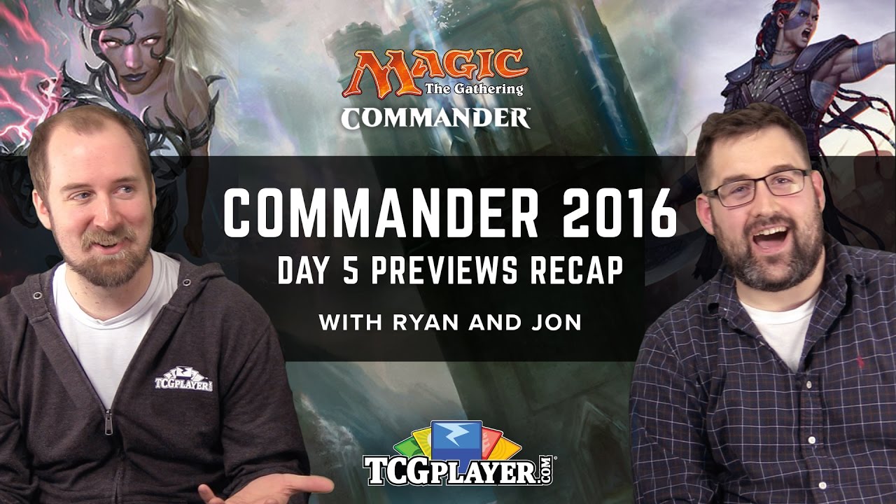 [MTG] Commander 2016 | Day 5 Previews Recap