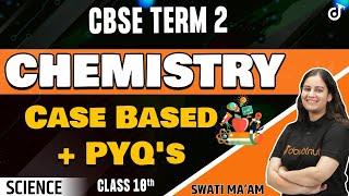 Term 2 Class 10 Chemistry Case Based Questions | Previous Year Questions | CBSE Board Exam 2022