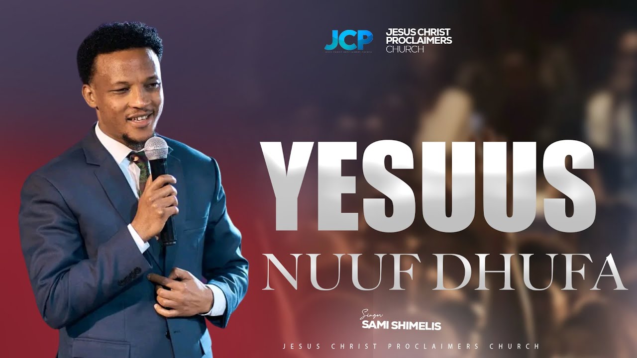 YESUUS NUUF DHUFA || BROTHER || ABDI DEBALA || JCP ||2025