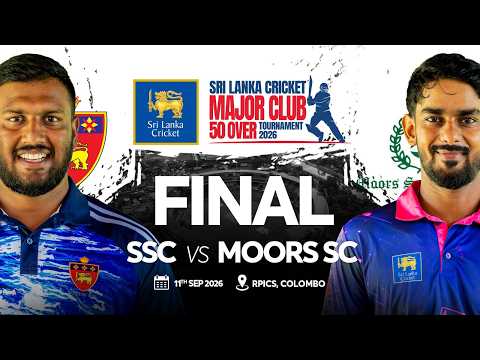 💥LIVE | Final - SSC vs Moors | Major Clubs Limited Over Tournament 2026
