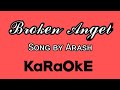 BROKEN ANGEL - KARAOKE Song by Arash