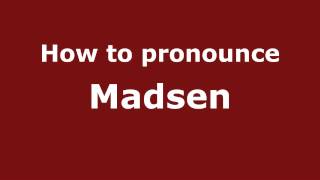 How to pronounce Madsen